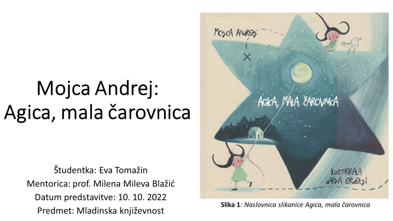 Naslovna prosojnica študentske predstavitve slikanice Agica, mala čarovnica z naslovnico knjige, PEF Ljubljana, 2022